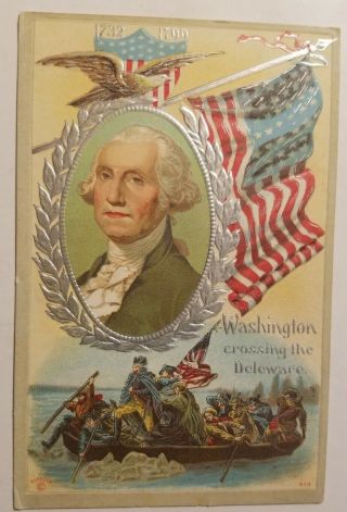 Vintage C1910 Postcard George Washington Portrait,  Flag - Crossing Delaware