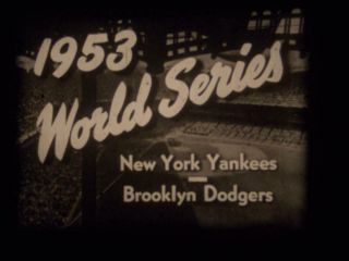 16mm film 1953 WORLD SERIES YORK YANKEES vs BROOKLYN DODGERS 2