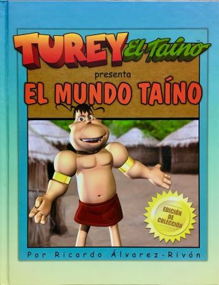 Turey El Taino Presenta " El Mundo Taino " - Hc - Signed - Vintage Full Color