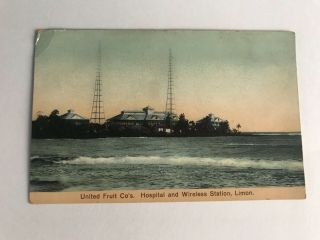United Fruit Co.  Hospital And Wireless Station Limon Costa Rica Vintage Postcard