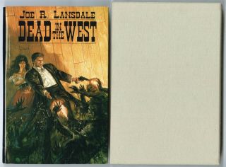 Joe R.  Lansdale Dead In The West Signed Ltd.  Edition Hc Fn,  Crossroads 1994