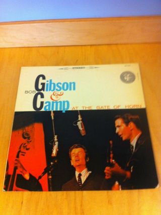 Bob Gibson & Bob Camp - At The Gate Of Horn Lp Elektra Eks - 7207 Stereo Vinyl Nm -
