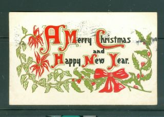Vintage 1909 A Merry Christmas And Happy Year Postcard.  -.