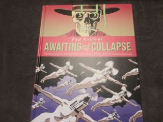 Awaiting The Collapse,  Signed And Re - Marked By Paul Kirchner Hc