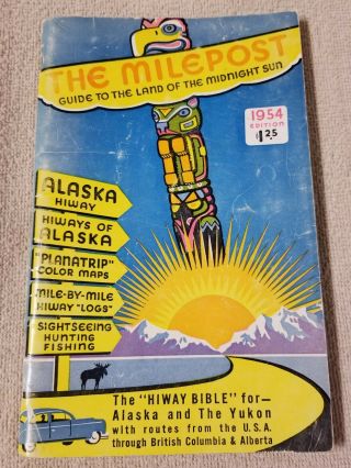 Vintage 1954 The Milepost Alaska Hiway Yukon British Columbia Travel Guide & Map