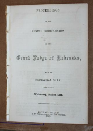 Annual Proceedings Grand Lodge Of Nebraska Territory 1858 Nebraska City Imprint