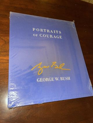 President George W Bush Signed Portraits Of Courage Deluxe Limited Edition Book