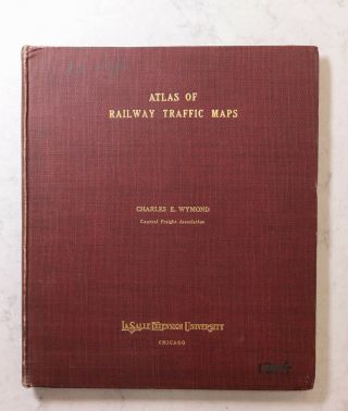 1917 Atlas Of Railway Traffic Maps Charles E.  Wymond Lasalle University Chicago