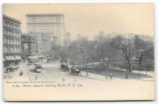 Union Square,  N Y City Vintage Postcard A 72 A © 1905 Rotograph Trolleys
