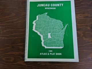Juneau County Wisconsin Atlas And Plat Book 1985