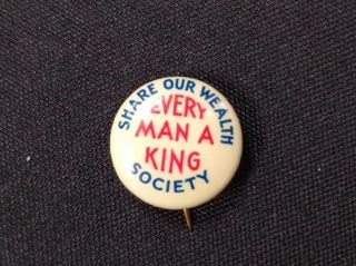 1930s Share Our Wealth - Every Man A King Huey Long Pinback Campaign Button