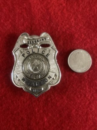 Vintage Obsolete Wharton Texas Sergeant Police Badge