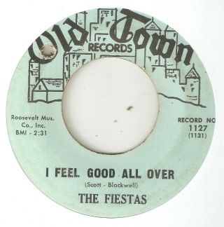The Fiestas I Feel Good All Over Look At That Girl Old Town Northern Soul Usa 45