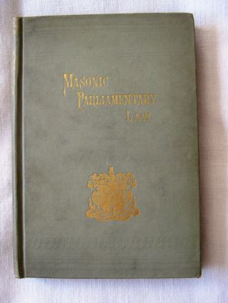 Masonic Parliamentary Law By Albert Mackey Freemasonry - 1875