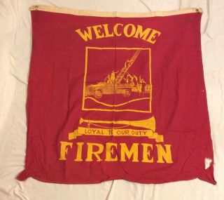 Rare Antique Welcome Firemen Fire Fighter Cloth Banner Flag Sign 35 "