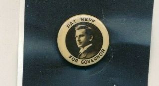 1920 Pat Neff For Governor 7/8 " Cello Texas Tx Campaign Button