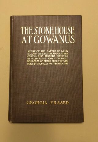 Rare 1909 First Ed.  " The Stone House At Gowanus " Brooklyn Revolutionary History