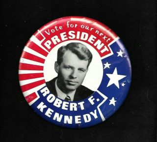 Huge Robert F.  Bobby Kennedy 6 In.  1968 Presidential Campaign Our Next President
