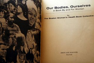 Women Unite: Our Bodies Ourselves 1973 Boston Women ' s Health Book Collective 1st 2