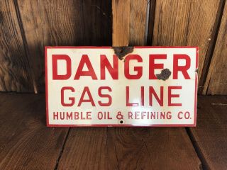 Vintage Humble Oil & Refining Co.  Porcelain Danger Gas Line Sign Houston