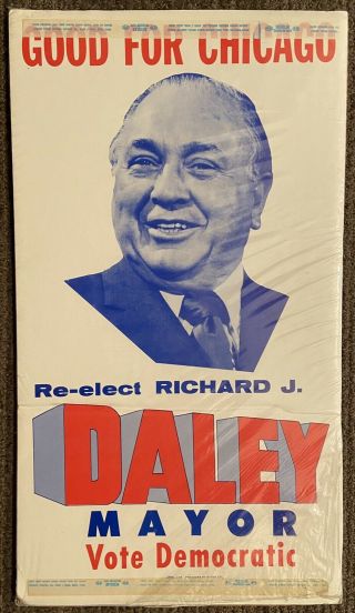 Re - Elect Richard J Daley Chicago Mayor Campaign Poster Vote Democratic