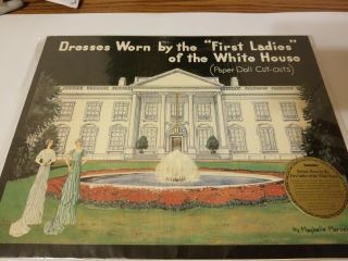 Dresses Worn By The " First Ladies " Of The White House Paper Doll Cut - Outs 1996