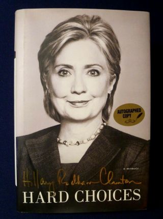 Signed Book By Hillary Clinton " Hard Choices " 2014 1st Edition/1st Printing Hcdj