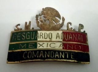 Old Obsolete Brass Badge S.  H.  C.  P.  Resguardo Aduanal Mexicano,  Comandante