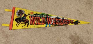 Vintage Wild West City Netcong,  Nj Souvenir Pennant W Indian Agent Building