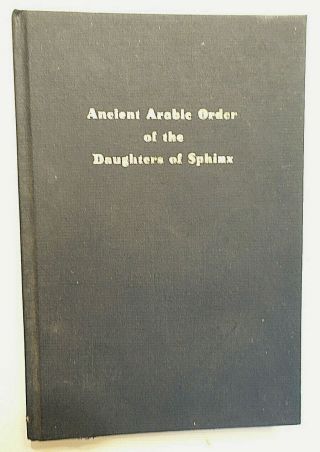 1964 Ancient Arabic Order Of The Daughters Of The Sphinx Hc Book,  Masonic