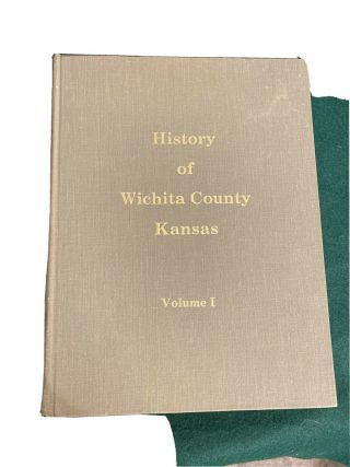 History Of Wichita County Kansas,  Vol.  1,  1980,  Hardcover