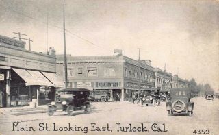 Ca 1910’s California Main Street Looking East Turlock,  Calif - Stanislaus County