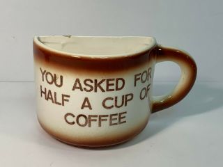 Vintage " You Asked For Half A Cup Of Coffee " Mug - Flat Handle - Wisconsin