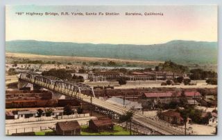 Barstow Ca Route 66 Bridge Santa Fe Station Railroad Yards 1920s Handcolored