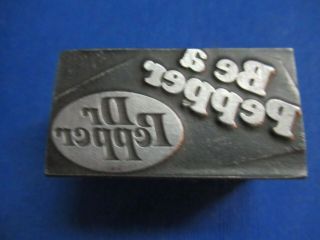 Vintage Old Rare Dr Pepper Printers Block With " Be A Pepper " Logo