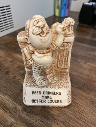 Vintage 1974 Statue By Paula " Beer Drinkers Make Better Lovers "