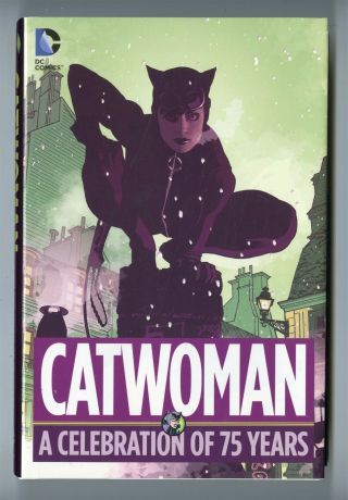 Catwoman: A Celebration Of 75 Years Hardcover Nm 9.  4 $39.  99 Cover Dc 2014