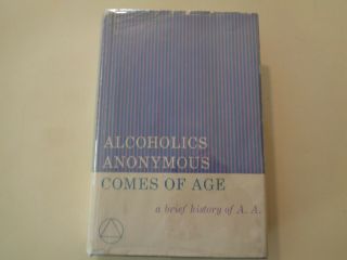 Alcoholics Anonymous Comes Of Age 1957 1st Edition Brief History Of A.  A.  Vintage