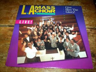 L.  A.  Mass Choir Give Him The Glory Orig 1988 Live Vinyl Gospel Lp Nm -