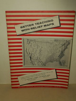 1956 Better Teaching With Relief Maps By Preston E James Aero Service Corp.