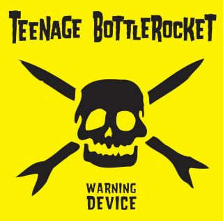 Teenage Bottlerocket - 