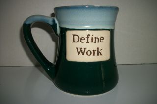 Hand Crafted Pottery 24 Oz.  Coffee Mug Green Glaze " Define Work " Tea Cocoa Cup