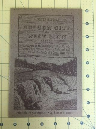 Vintage The Brief History Of Oregon City And West Linn Oregon 1947 Printing