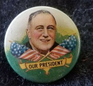 Franklin D Roosevelt Fdr " Our President " Pinback Button Pin Badge