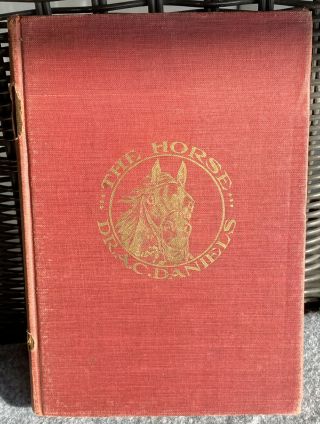 Antique Dr.  A.  C.  Daniels The Horse 1911 Veterinary Medicines Guide Book