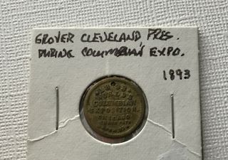 Rare 1893 President Grover Cleveland World’s Columbian Exposition Medal Token