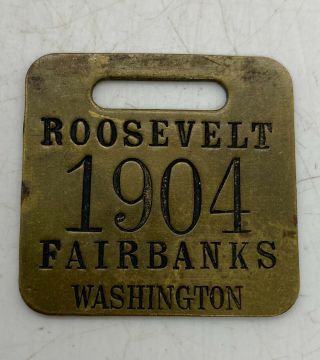 Vintage 1904 Roosevelt Fairbanks Washington Political Campaign Brass Watch Fob