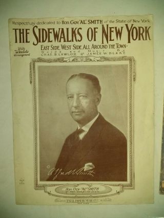 SIDEWALKS OF NY,  1) AL SMITH for PRESIDENT 1928.  2) NY Theme Song.  sheet music 2
