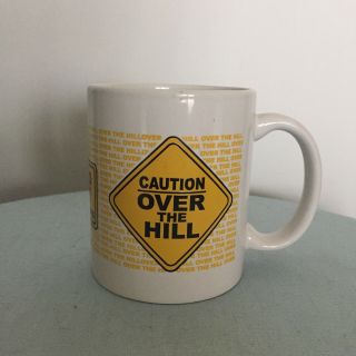Over The Hill Birthday Humor Older Age Humorous Coffee Mug Tea Cup Gift Vintage