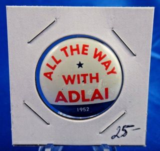 1952 All The Way With Adlai Stevenson Presidential Campaign Pin Button 1 1/8 "
